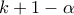 k+1-\alpha