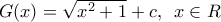 G(x)=\sqrt{{{x}^{2}}+1}+c,\,\,\,x\in R