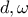 d , \omega