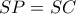 SP = SC