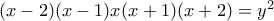 (x-2)(x-1)x(x+1)(x+2)=y^2