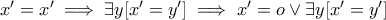 x'=x'\implies\exists y[x'=y']\implies x'=o\vee\exists y[x'=y']