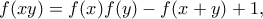f(xy)=f(x)f(y)-f(x+y)+1,\,\,