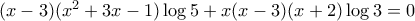  (x-3)(x^2+3x-1)\log 5  + x(x-3)(x+2)\log 3 = 0 