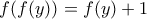 f(f(y))=f(y)+1