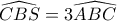 \widehat{CBS}=3\widehat{ABC} \widehat{CBS}=3\widehat{ABC}
