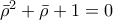 \bar{\rho}^2 + \bar{\rho} + 1 = 0