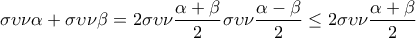 \displaystyle{\sigma \upsilon \nu \alpha  + \sigma \upsilon \nu \beta  = 2\sigma \upsilon \nu \frac{{\alpha  + \beta }}{2}\sigma \upsilon \nu \frac{{\alpha  - \beta }}{2} \le 2\sigma \upsilon \nu \frac{{\alpha  + \beta }}{2}}
