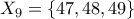 X_9=\{47,48,49 \}