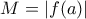 M=|f(a)|