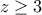 z\ge 3