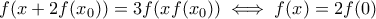 f(x+2f(x_0))=3f(xf(x_0)) \iff f(x)=2f(0)