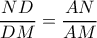\dfrac{ND}{DM} = \dfrac{AN}{AM}