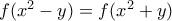 f(x^2-y)=f(x^2+y)