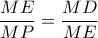 \displaystyle\frac{ME}{MP} = \frac{MD}{ME}