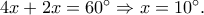 4x + 2x = {60^ \circ } \Rightarrow x = {10^ \circ }.