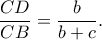 \displaystyle \frac{CD}{CB}=\frac{b}{b+c}.