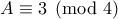 A\equiv 3\pmod{4}