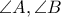 \angle A,\angle B \angle A,\angle B