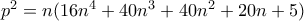 p^{2}=n(16n^{4}+40n^{3}+40n^{2}+20n+5) p^{2}=n(16n^{4}+40n^{3}+40n^{2}+20n+5)