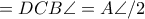 =DCB\angle=A\angle/2