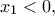 {x_1} < 0,