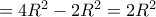 =4R^{2}-2R^{2}=2R^{2}