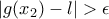 |g(x_2) - l| > \epsilon