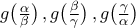 g\bigl({\frac{\alpha}{\beta}}\bigl)\, , g\bigl({\frac{\beta}{\gamma}}\bigl)\, , g\bigl({\frac{\gamma}{\alpha}}\bigl)
