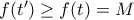 f(t')\geq f(t)=M