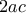 2ac