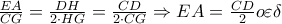 \frac{EA}{CG}=\frac{DH}{2\cdot HG}=\frac{CD}{2\cdot CG}\Rightarrow EA=\frac{CD}{2}  o\varepsilon \delta