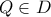 Q\in D