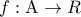 \displaystyle{f:{\rm A} \to R}