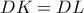 DK = DL