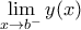 \displaystyle \lim_{x\rightarrow b^{-}}y(x)