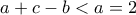 a+c-b <a= 2