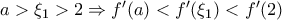 a>\xi_1>2 \Rightarrow f'(a)<f'(\xi_1)<f'(2)