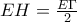 EH=\frac{E\Gamma}{2}