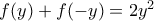 f(y)+f(-y)=2y^2