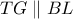 TG \parallel BL
