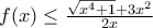f(x)\leq\frac{\sqrt{x^4+1}+3x^2}{2x}