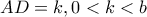 \displaystyle{AD=k, 0<k<b}