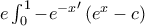 e\int_{0}^{1}{-e^{-x}}'\left ( e^{x}-c \right ) &tau;&omicron; &omicron;&pi;&omicron;&iota;&omicron; &kappa;&alpha;&tau;&alpha;&lambda;&eta;&gamma;&epsilon;&iota; &sigma;&epsilon; &delta;&iota;&alpha;&phi;&omicron;&rho;&epsilon;&tau;&iota;&kappa;&omicron; &alpha;&pi;&omicron;&tau;&epsilon;&lambda;&epsilon;&sigma;&mu;&alpha;