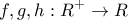 \displaystyle{f,g,h:\mathhbb{R^{+}}\rightarrow 
\mathhbb{R}}