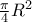 \frac {\pi}{4}R^2