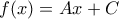 f(x)=Ax+C