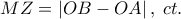 MZ = \left| {OB - OA} \right|,\;ct. MZ = \left| {OB - OA} \right|,\;ct.
