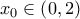 {x_0} \in \left( {0,{\rm{ 2}}} \right) {x_0} \in \left( {0,{\rm{ 2}}} \right)