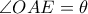 \angle OAE=\theta
